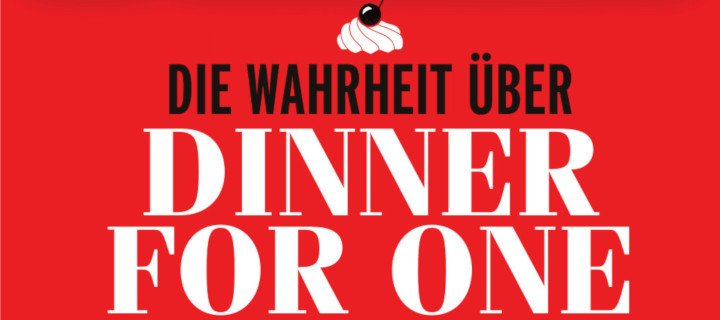 1x2 Tickets für "Die Wahrheit über Dinner for one"