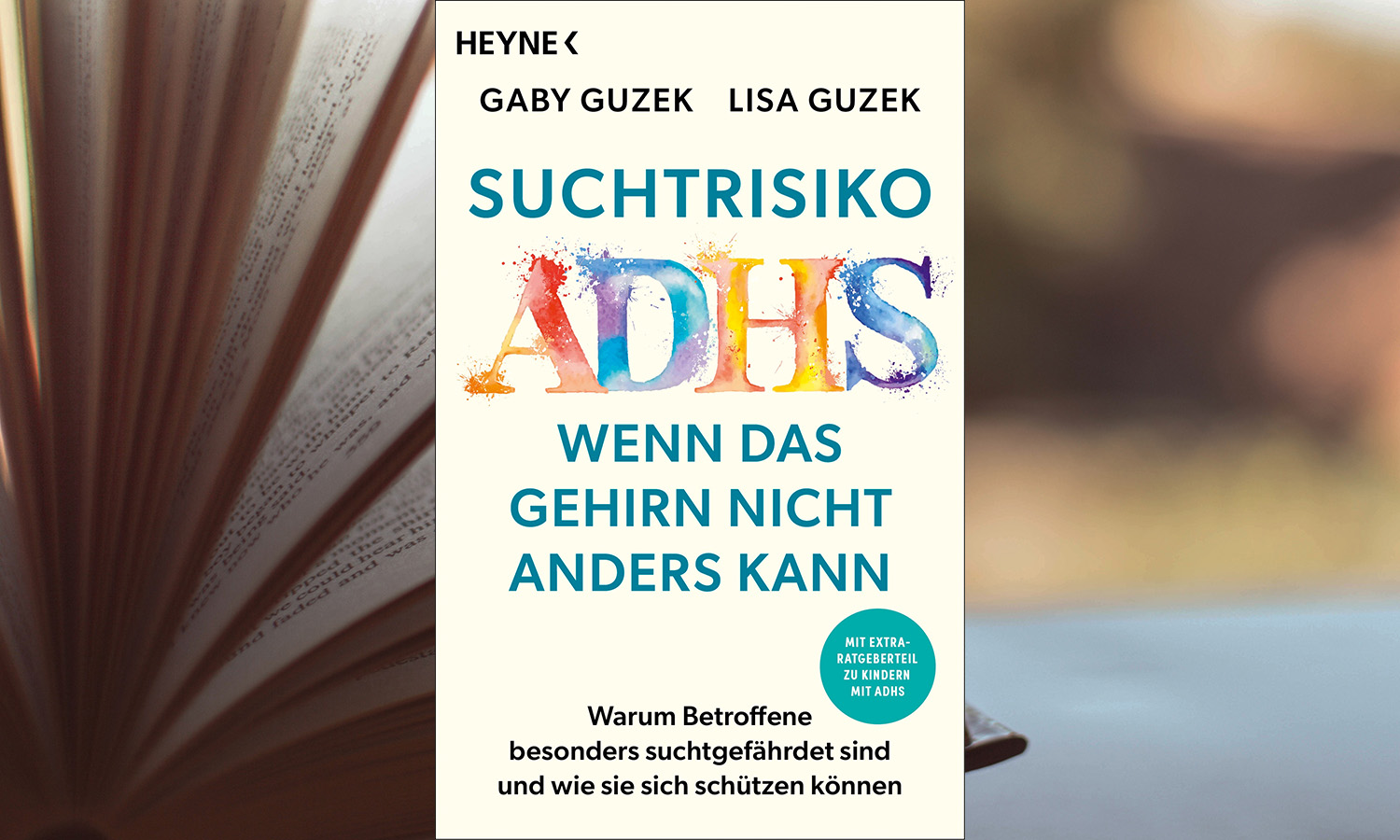 3 Bücher von Gaby Guzek & Lisa Guzek – Suchtrisiko ADHS – Wenn das Gehirn nicht anders kann. VÖ: 15.07.2026. Verlag: Heyne