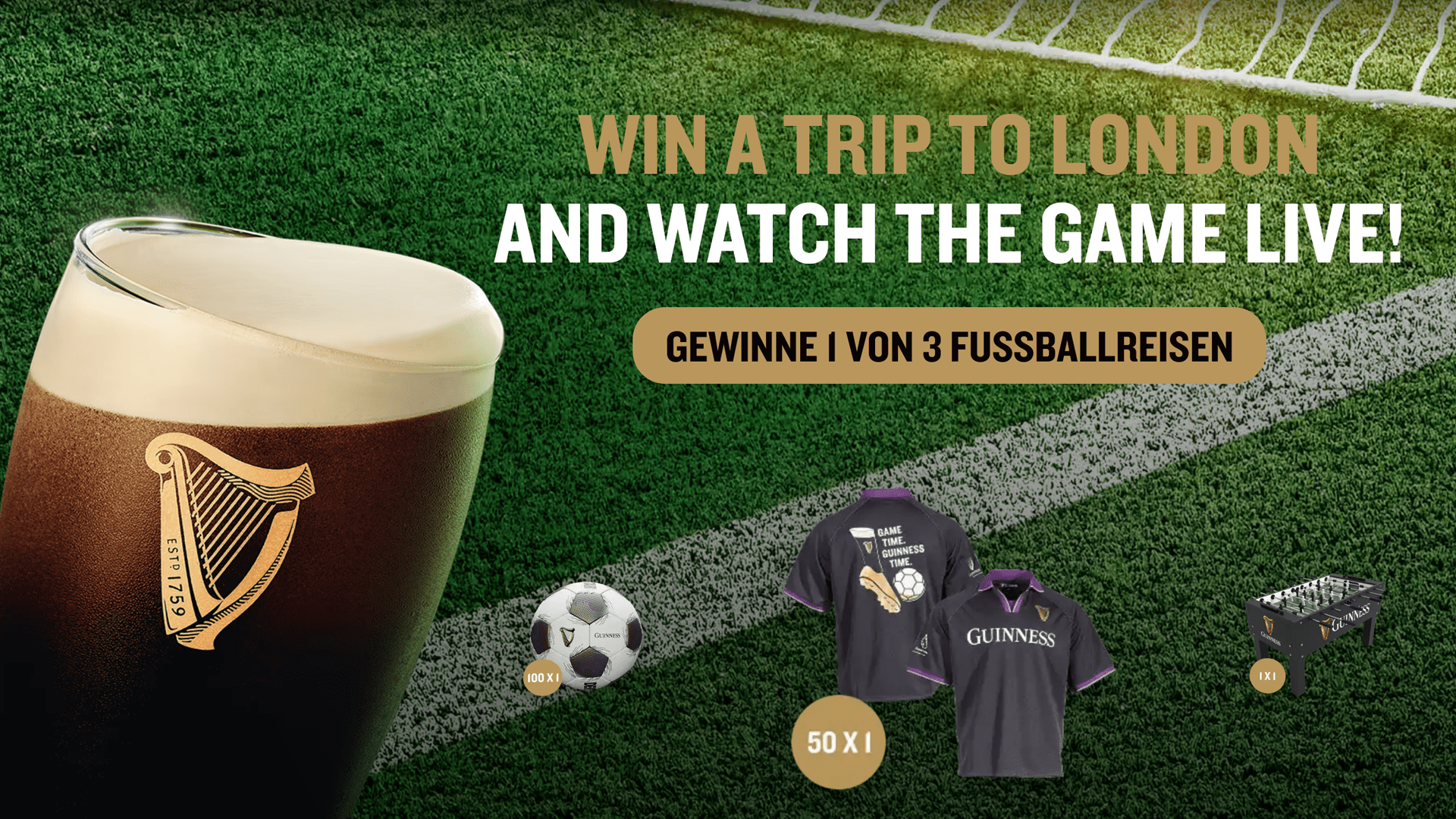 eine Reise für 2 Personen zu einem Premier League Spiel in London, Guinness Derbystar TT Fußbälle, Guinness x Premier League Trikots und einen Guinness Kickertisch