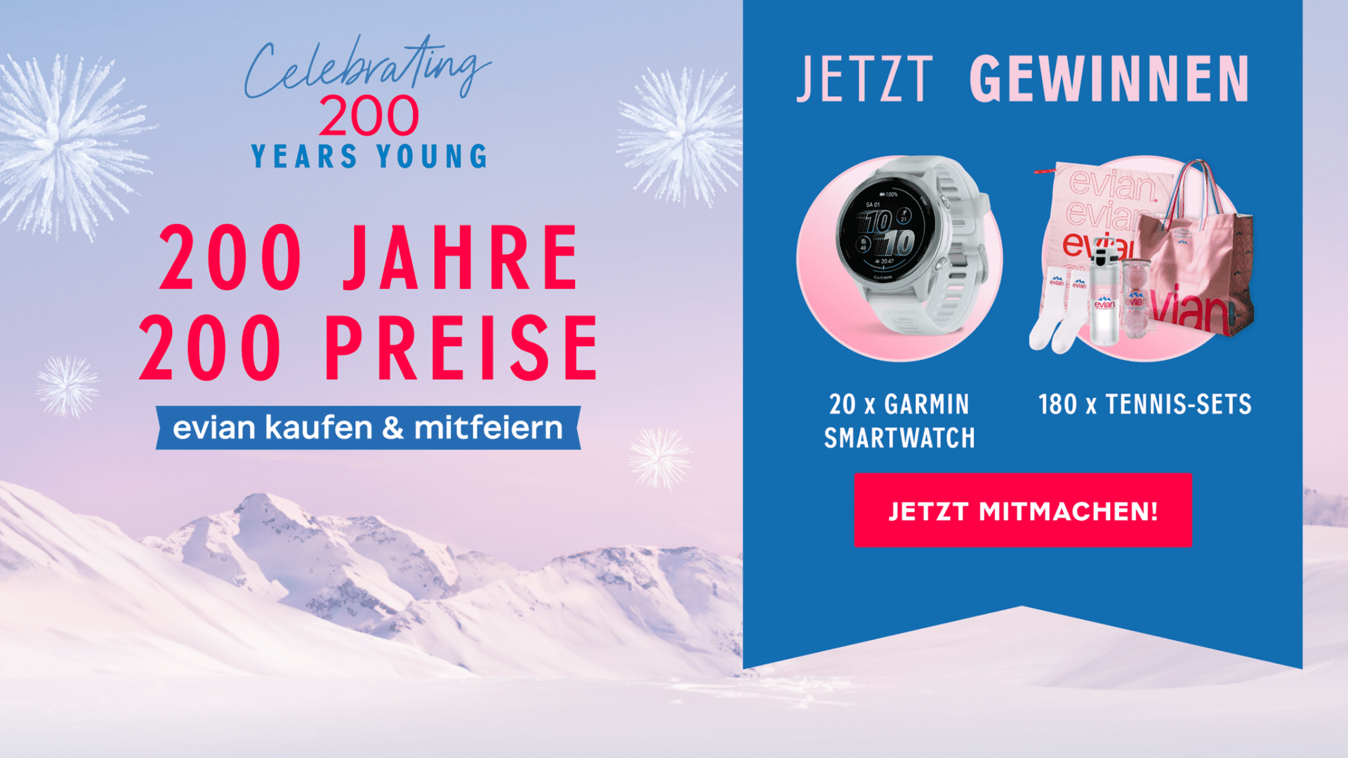 ein evian Produkt im teilnehmenden Handel kaufst, kannst du dir mit deinem Kassenbon die Chance auf einen von vielen